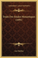 Traite Des Etudes Monastiques (1691) 1166333442 Book Cover