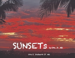 Sunsets by Otto, Jr., MD B0CLXGX15J Book Cover