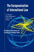 The Europeanisation of International Law: The Status of International Law in the EU and its Member States: The Status of International Law in the EU and Its Member States 9067042854 Book Cover