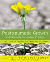 Posttraumatic Growth and Culturally Competent Practice: Lessons Learned from Around the Globe 0470358025 Book Cover