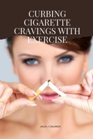 Curbing Cigarette Cravings with Exercise 9076204276 Book Cover