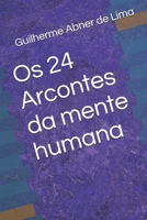 Os 24 Arcontes da mente humana (Portuguese Edition) B0GDYDCM26 Book Cover