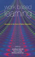 Work Based Learning: Journeys to the Core of Higher Education 1904750192 Book Cover