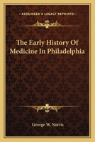 The Early History Of Medicine In Philadelphia 1163602426 Book Cover