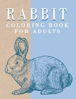 Rabbit Coloring Book for Adults: Gorgeous Bunnies Coloring Pages for Stress Relieving and Relaxation, Rabbit Adult Coloring 1034288598 Book Cover
