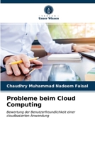 Probleme beim Cloud Computing: Bewertung der Benutzerfreundlichkeit einer cloudbasierten Anwendung 6203535796 Book Cover