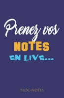 prenez vos notes en live...: Bloc note papier (French Edition) B0858TPGJL Book Cover