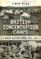 British Concentration Camps: A Brief History from 1900 - 1975 1399011405 Book Cover