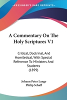 A Commentary on the Holy Scriptures; Critical, Doctrinal, and Homiletical. With Special Reference to Ministers and Students. Translated From the German, and Edited, With Additions; Volume 1 1017861749 Book Cover