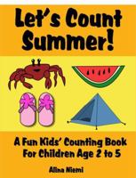 Let's Count Summer: A Fun Kids Counting Book for Children Age 2 to 5 (Let's Count Series) 1937371042 Book Cover