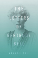 The Letters Of Gertrude Bell Volume II 1528715675 Book Cover