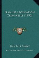 Plan De Legislation Criminelle (1790) 1120019850 Book Cover