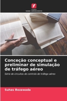 Conceção conceptual e preliminar de simulação de tráfego aéreo (Portuguese Edition) 6209194109 Book Cover