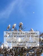 The Dove: An Example of Attachment to Home 1725955784 Book Cover