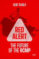 Red Alert: The Future of the RCMP (Utp Insights) 104980550X Book Cover