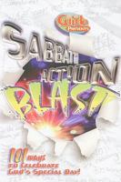 Guide Presents Sabbath Action Blast!: 101 Ways to Celebrate God's Special Day! 0828023689 Book Cover