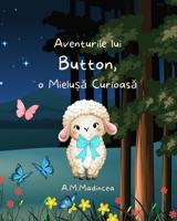 Aventurile lui Button, o Mielușă Curioasă B0C47R3H61 Book Cover