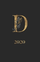 2020: Planner: with Gold Monogram Initials Letter D Weekly Agenda for Girls & Women Organizer with To-Do's, Notes Monthly & Yearly Calendar Black 1705910777 Book Cover