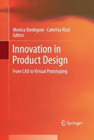 Innovation in Product Design: From CAD to Virtual Prototyping 0857297740 Book Cover