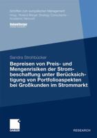 Bepreisen Von Preis- Und Mengenrisiken Der Strombeschaffung Unter Berucksichtigung Von Portfolioaspekten Bei Grosskunden Im Strommarkt 3834930261 Book Cover