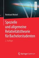 Spezielle und allgemeine Relativitätstheorie für Bachelorstudenten 3662698056 Book Cover