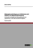 Bildungsbenachteiligung von Sch�lerinnen und Sch�lern mit Migrationshintergrund: Untersucht am Beispiel der Bildungsbiografie von Jugendlichen im BVJ 3656139105 Book Cover