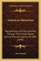 American Memories: Recollections of a Hurried Run Through the United States During the Late Spring of 1896 1014069971 Book Cover