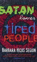 Satan Loves Tired People 0883682575 Book Cover