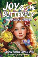 Joy & the Butterfly: The Magical Garden B0G6KZCH22 Book Cover