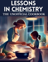 Lessons in chemistry: The Unofficial cookbook: "Chemistry on the Menu: Unofficial Creations from Elizabeth Zott's TV Kitchen” B0CVTJTX1D Book Cover