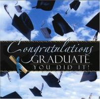 Congratulations Graduate You Did It! 1594750106 Book Cover