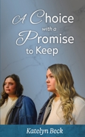 A Choice With A Promise To Keep B0BW2QM6B7 Book Cover