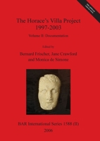 The Horace's Villa Project 1997-2003, Volume I: Report on new fieldwork and research 1407300024 Book Cover