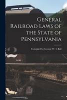 General Railroad Laws of the State of Pennsylvania B0BNNW71H2 Book Cover
