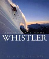 Whistler: Against All Odds (Great Ski Resorts of North America) 097177482X Book Cover