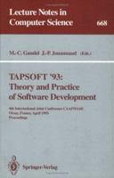 TAPSOFT '93: Theory and Practice of Software Development: 4th International Joint Conference CAAP/FASE, Orsay, France, April 13-17, 1993. Proceedings (Lecture Notes in Computer Science) 3540566104 Book Cover