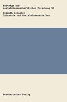 Industrie Und Sozialwissenschaften: Eine Praxisgeschichte Der Arbeits- Und Industrieforschung in Deutschland 3531118293 Book Cover