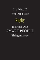 It's Okay If You Don't Like Rugby It's Kind Of A Smart People Thing Anyway: Blank Lined Notebook Journal Gift Idea 1696759706 Book Cover