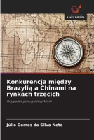 Konkurencja między Brazylią a Chinami na rynkach trzecich 6209408834 Book Cover