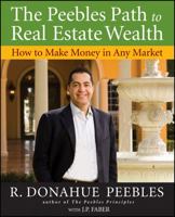 The Peebles Path to Real Estate Wealth: How to Make Money in Any Market 047037280X Book Cover