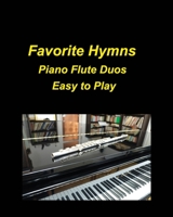 Favorite Hymns Piano Flute Duos Easy to Play B0BXSKRS7H Book Cover