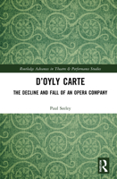 D'Oyly Carte: The Decline and Fall of an Opera Company 0367610493 Book Cover