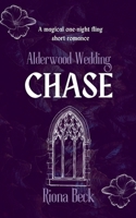 Chase: a Magical one Night Short Romance (Alderwood Wedding) B0GJKWWDX1 Book Cover