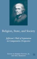 Religion, State, and Society: Jefferson's Wall of Separation in Comparative Perspective 023061230X Book Cover