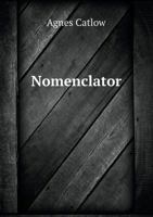 The Conchologist's Nomenclator: A Catalogue of All the Recent Species of Shells, Included Under Th 0530801566 Book Cover