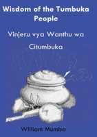 Wisdom of the Tumbuka People: Vinjeru vya Ŵanthu ŵa Citumbuka 9996066649 Book Cover