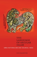 The Language of Secular Islam: Urdu Nationalism and Colonial India 082483609X Book Cover