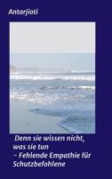 Denn sie wissen nicht, was sie tun - Fehlende Empathie f�r Schutzbefohlene 3748297610 Book Cover
