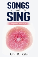 Songs I Want To Sing 1649086172 Book Cover