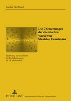 Die Uebersetzungen Der Chemischen Werke Von Stanislao Cannizzaro: Ein Beitrag Zur Geschichte Der Fachuebersetzung Im 19. Jahrhundert 3631605390 Book Cover